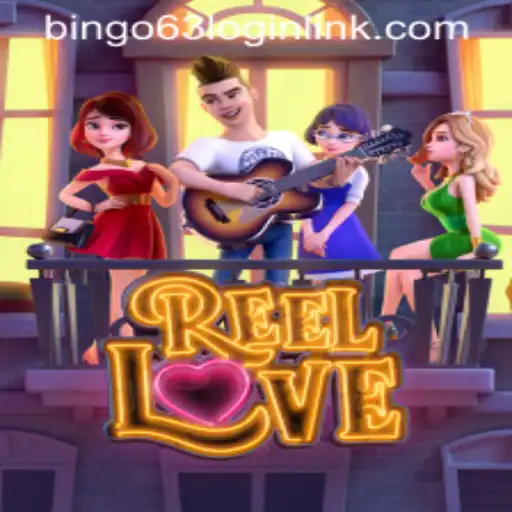 ReelLove: The Exciting Game and Its Connection to Bingo63.com